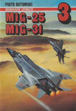 Monografie lotnicze nr 3. MiG-25, MiG-31