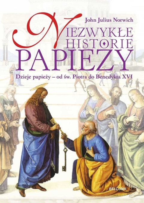 Niezwykłe historie papieży. Dzieje papieży - od św. Piotra do Benedykta XVI Niezwykłe historie papieży. Dzieje papieży - od św. Piotra do Benedykta XVI