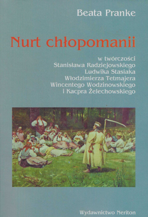 Nurt chłopomanii w twórczości Stanisława Radziejowskiego, Ludwika Stasiaka, Włodzimierza Tetmajera, Wincentego Witosa i...