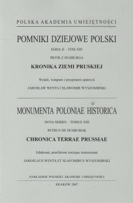 Pomniki dziejowe Polski, seria II - tom XIII. Piotr z Dusburga, Kronika Ziemi Pruskiej