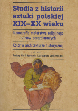 Studia z historii sztuki polskiej XIX-XX wieku. Ikonografia malarstwa religijnego czasów porozbiorowych