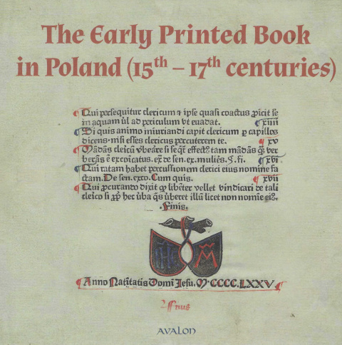 The Early Printed Book in Poland (15th-17th centuries) The Early Printed Book in Poland (15th-17th centuries)
