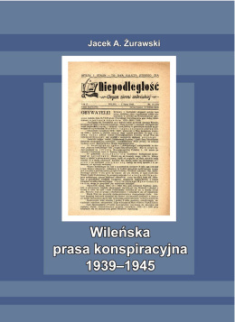 Wileńska prasa konspiracyjna 1939 - 1945