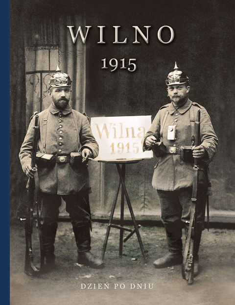 Wilno 1915. Dzień po dniu