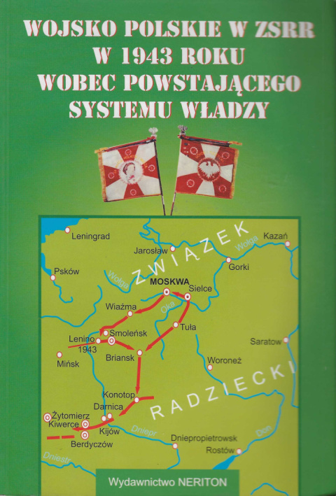 Wojsko Polskie w ZSRR w 1943 roku wobec powstającego systemu władzy Wojsko Polskie w ZSRR w 1943 roku wobec powstającego systemu władzy