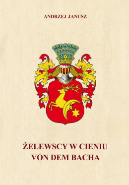 Żelewscy w cieniu von dem Bacha