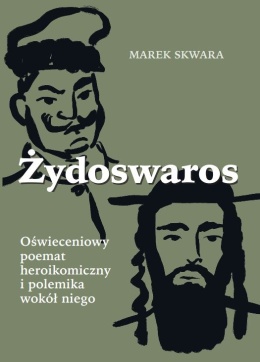 Żydoswaros. Oświeceniowy poemat heroikomiczny i polemika wokół niego