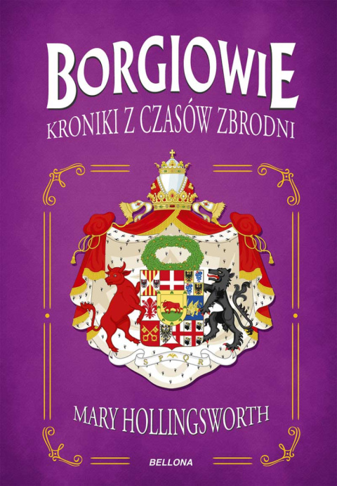 Borgiowie. Kroniki z czasów zbrodni Borgiowie. Kroniki z czasów zbrodni
