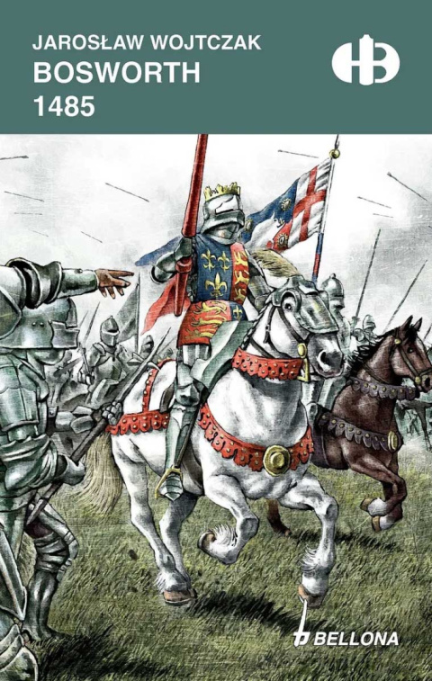 Bosworth 1485 Historyczne Bitwy Bosworth 1485 Historyczne Bitwy