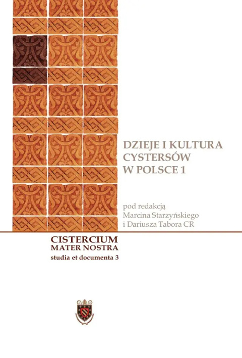 Dzieje i kultura cystersów w Polsce (1) Dzieje i kultura cystersów w Polsce (1)