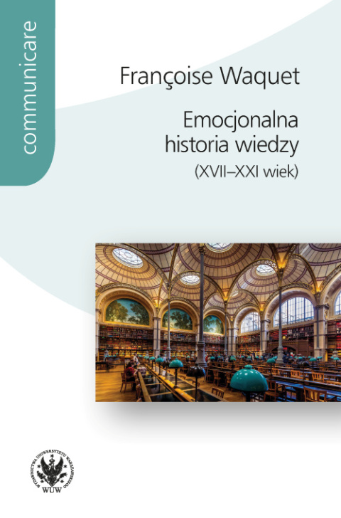 Emocjonalna historia wiedzy (XVII - XXI wiek) Emocjonalna historia wiedzy (XVII - XXI wiek)