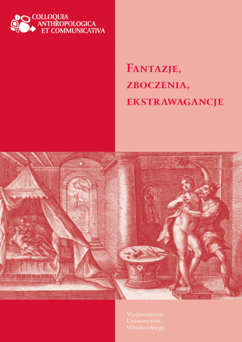 Fantazje, zboczenia, ekstrawagancje Fantazje, zboczenia, ekstrawagancje