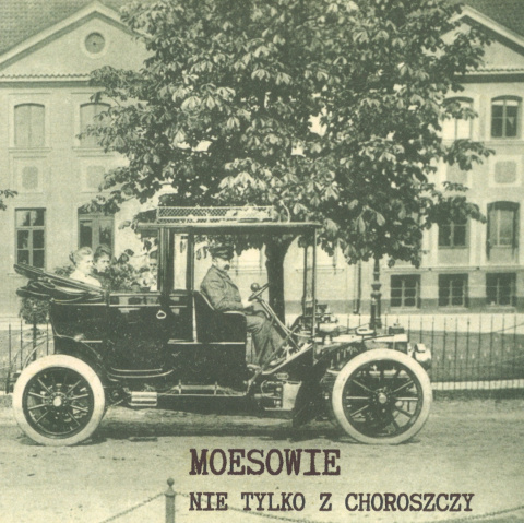 Moesowie nie tylko w Choroszczy Moesowie nie tylko w Choroszczy