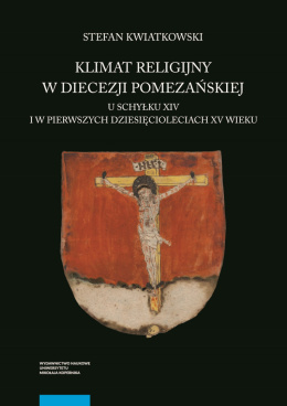 Klimat religijny w diecezji pomezańskiej u schyłku XIV i w pierwszych dziesięcioleciach XV wieku