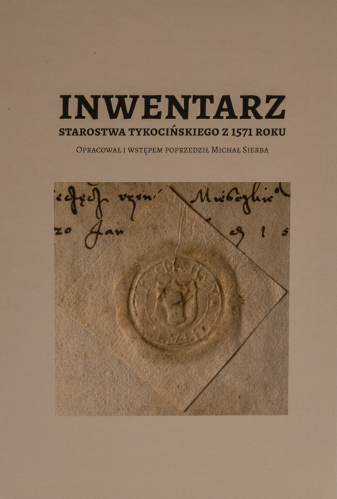 Inwentarz starostwa tykocińskiego z 1571 roku Inwentarz starostwa tykocińskiego z 1571 roku