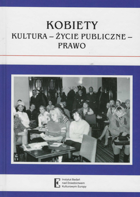 Kobiety. Kultura - życie publiczne - prawo Kobiety. Kultura - życie publiczne - prawo