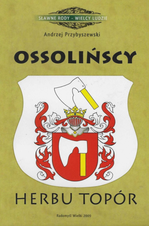 Ossolińscy herbu Topór Ossolińscy herbu Topór