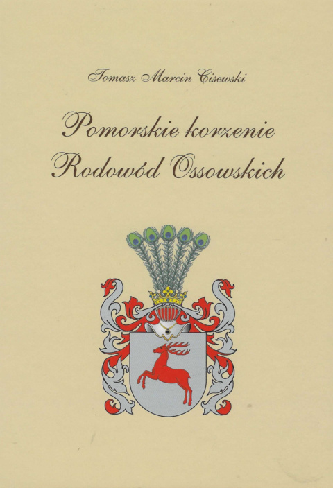 Pomorskie korzenie. Rodowód Ossowskich Pomorskie korzenie. Rodowód Ossowskich