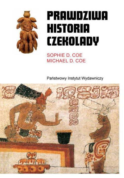 Prawdziwa historia czekolady Prawdziwa historia czekolady