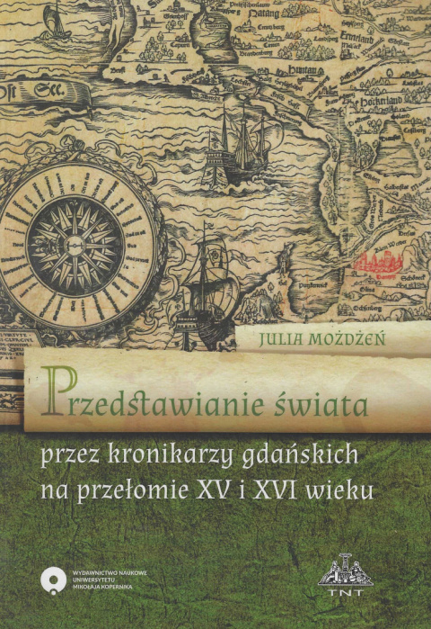 Przedstawianie świata przez kronikarzy gdańskich na przełomie XV i XVI wieku