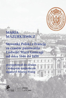 Stosunki Polski z Francją za czasów panowania Ludwiki Marii Gonzagi od roku 1646 do 1659