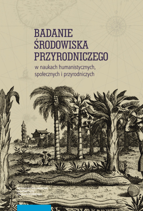 Badanie środowiska przyrodniczego w naukach humanistycznych, społecznych i przyrodniczych Badanie środowiska przyrodniczego w naukach humanistycznych, społecznych i przyrodniczych