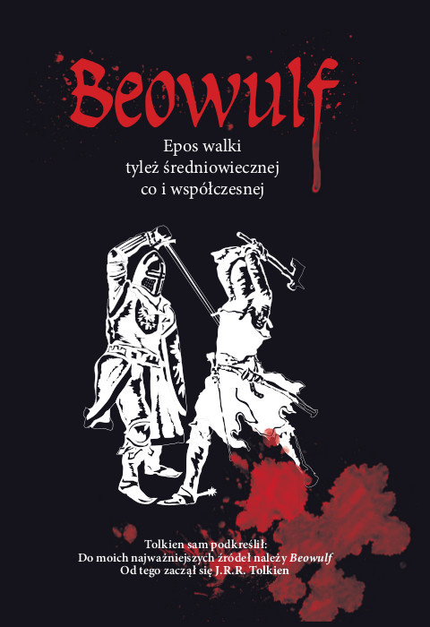 Beowulf. Epos walki tyleż średniowiecznej co i współczesnej Beowulf. Epos walki tyleż średniowiecznej co i współczesnej