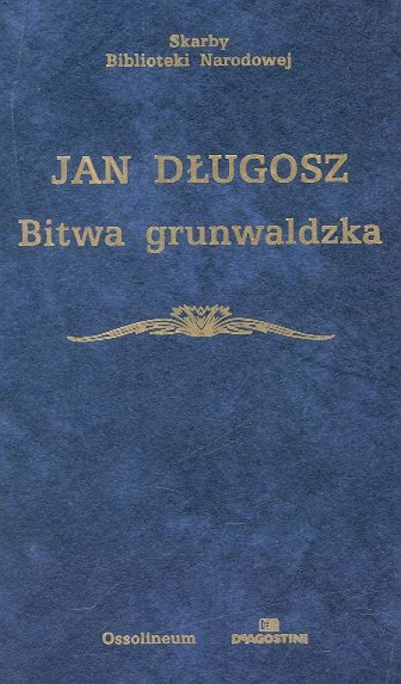 Bitwa grunwaldzka - Jan Długosz Bitwa grunwaldzka - Jan Długosz