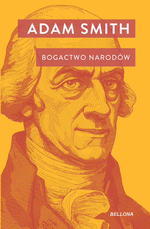 Bogactwo narodów - Adam Smith Bogactwo narodów - Adam Smith
