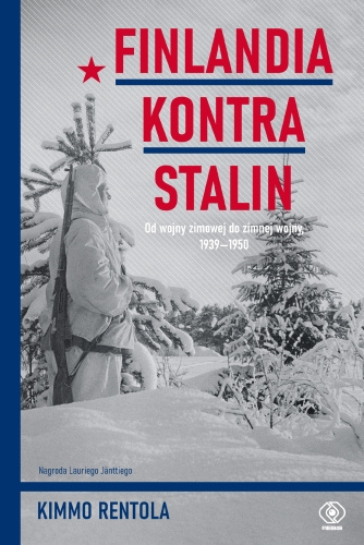 Finlandia kontra Stalin. Od wojny zimowej do zimnej wojny 1939 - 1950 Finlandia kontra Stalin. Od wojny zimowej do zimnej wojny 1939 - 1950
