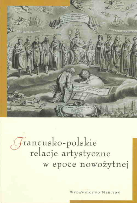 Francusko-polskie relacje artystyczne w epoce nowożytnej Francusko-polskie relacje artystyczne w epoce nowożytnej