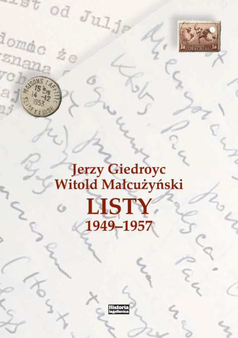 Jerzy Giedroyc - Witold Małcużyński. Listy 1949-1957 Jerzy Giedroyc - Witold Małcużyński. Listy 1949-1957