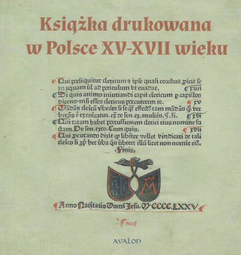 Książka drukowana w Polsce XV - XVII wieku Książka drukowana w Polsce XV - XVII wieku