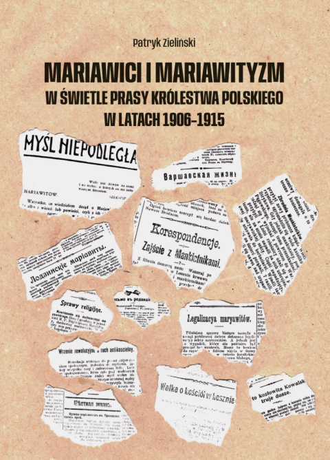 Mariawici i mariawityzm w świetle prasy Królestwa Polskiego w latach 1906-1915 Mariawici i mariawityzm w świetle prasy Królestwa Polskiego w latach 1906-1915