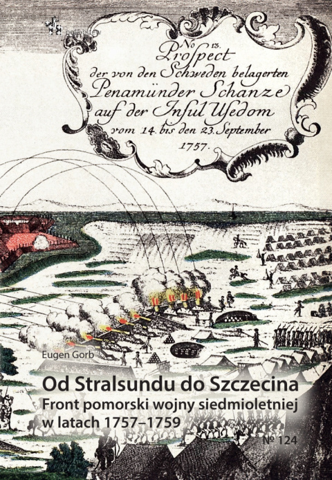 Od Stralsundu do Szczecina. Front pomorski wojny siedmioletniej w latach 1757–1759 Od Stralsundu do Szczecina. Front pomorski wojny siedmioletniej w latach 1757–1759