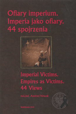 Ofiary imperium. Imperia jako ofiary. 44 spojrzenia