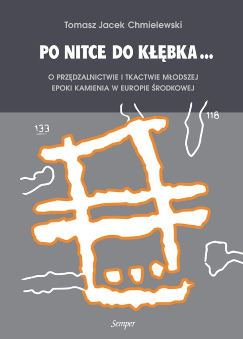 Po nitce do kłębka ... O przędzalnictwie i tkactwie ,młodszej epoki kamienia w Europie Środkowej Po nitce do kłębka ... O przędzalnictwie i tkactwie ,młodszej epoki kamienia w Europie Środkowej