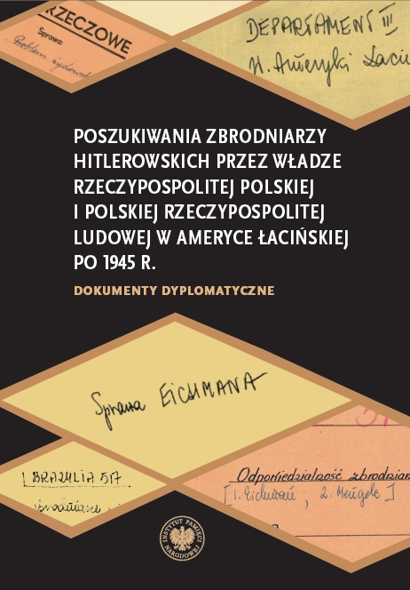 Poszukiwania zbrodniarzy hitlerowskich przez władze Rzeczypospolitej Polskiej i Polskiej Rzeczypospolitej Ludowej w Ameryce Poszukiwania zbrodniarzy hitlerowskich przez władze Rzeczypospolitej Polskiej i Polskiej Rzeczypospolitej Ludowej w Ameryce