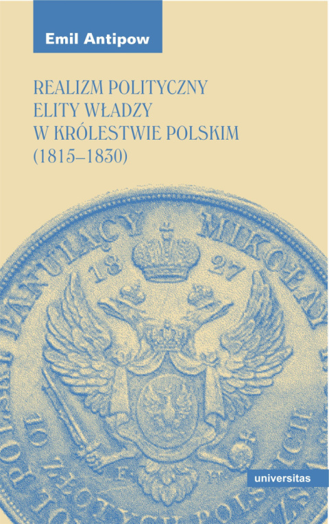 Realizm polityczny elity władzy w Królestwie Polskim (1815 – 1830) Realizm polityczny elity władzy w Królestwie Polskim (1815 – 1830)