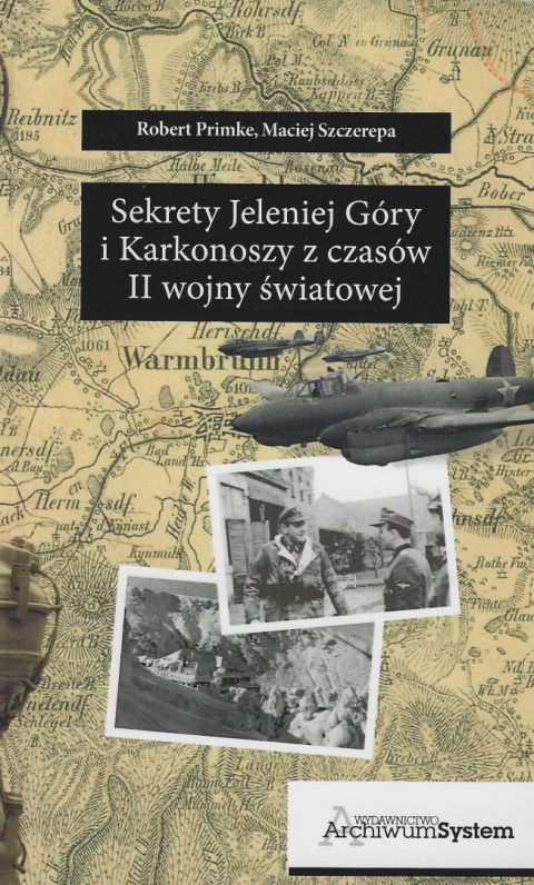 Sekrety Jeleniej Góry i Karkonoszy z czasów II wojny światowej Sekrety Jeleniej Góry i Karkonoszy z czasów II wojny światowej