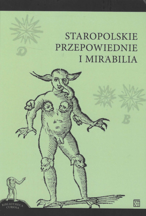 Staropolskie przepowiednie i mirabilia Staropolskie przepowiednie i mirabilia