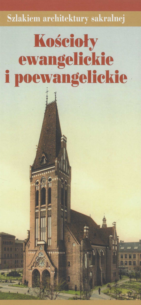 Szlakiem architektury sakralnej. Kościoły ewangelickie i poewangelickie Szlakiem architektury sakralnej. Kościoły ewangelickie i poewangelickie