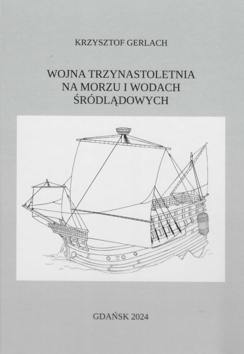 Wojna trzynastoletnia na morzu i wodach śródlądowych Wojna trzynastoletnia na morzu i wodach śródlądowych