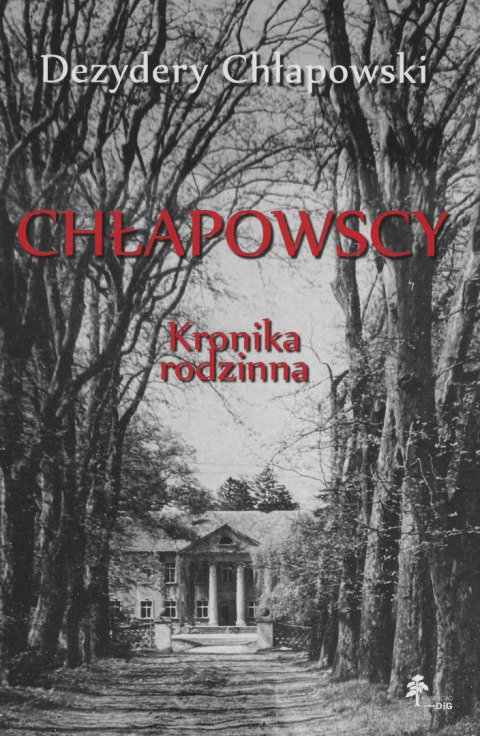Chłapowscy. Kronika rodzinna Chłapowscy. Kronika rodzinna