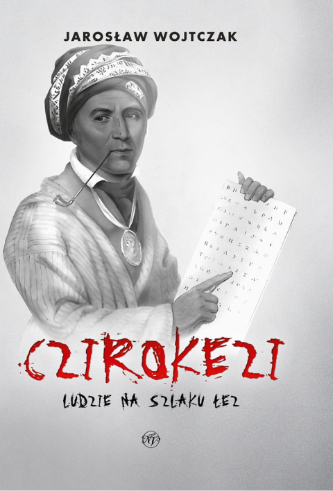 Czirokezi. Ludzie na Szlaku Łez Czirokezi. Ludzie na Szlaku Łez