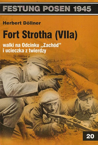 Fort Strotha (VIIa) walki na Odcinku Zachód i ucieczka z twierdzy Fort Strotha (VIIa) walki na Odcinku Zachód i ucieczka z twierdzy