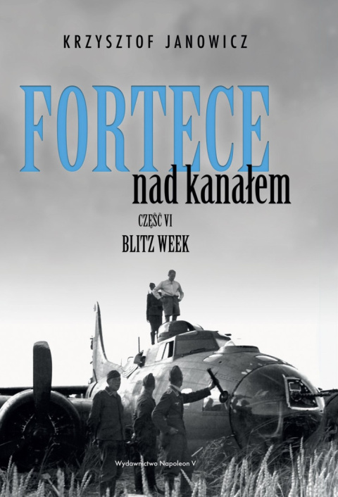 Fortece nad kanałem Część VI. Blitz Week Fortece nad kanałem Część VI. Blitz Week