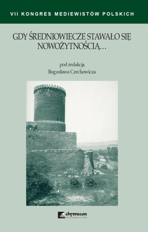 Gdy średniowiecze stawało się nowożytnością... Gdy średniowiecze stawało się nowożytnością...