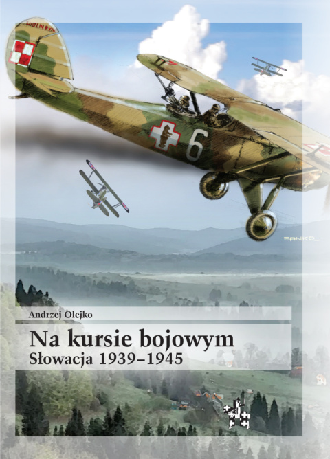 Na kursie bojowym Słowacja 1939 - 1945 Na kursie bojowym Słowacja 1939 - 1945
