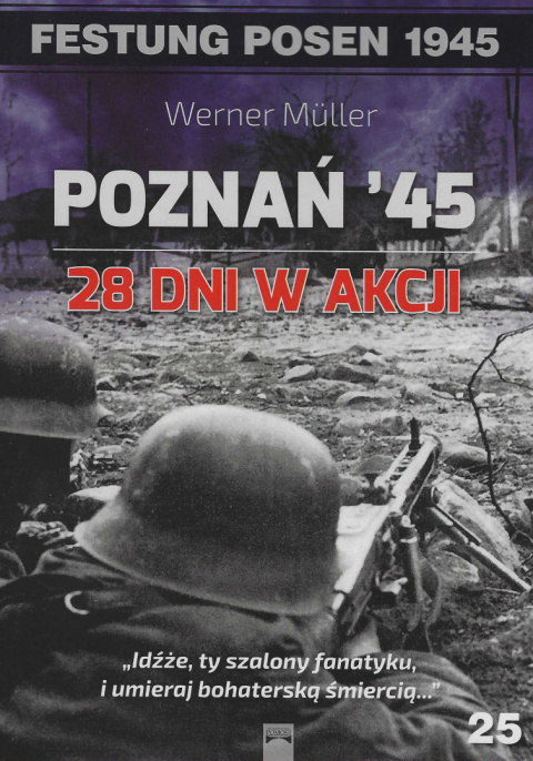 Poznań '45. 28 dni w akcji Poznań '45. 28 dni w akcji